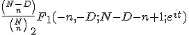\frac{{N-D \choose n}}{{N \choose n}}\,_2F_1(-n,-D;N-D-n+1;e^{it})
